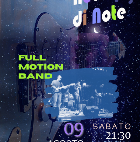 Notti di Note – Sabato 9 agosto: Full Motion Band in concerto 